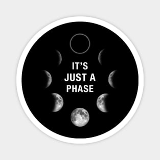 It's Just a Phase - Astronomy Moon Phase Tshirt Magnet
